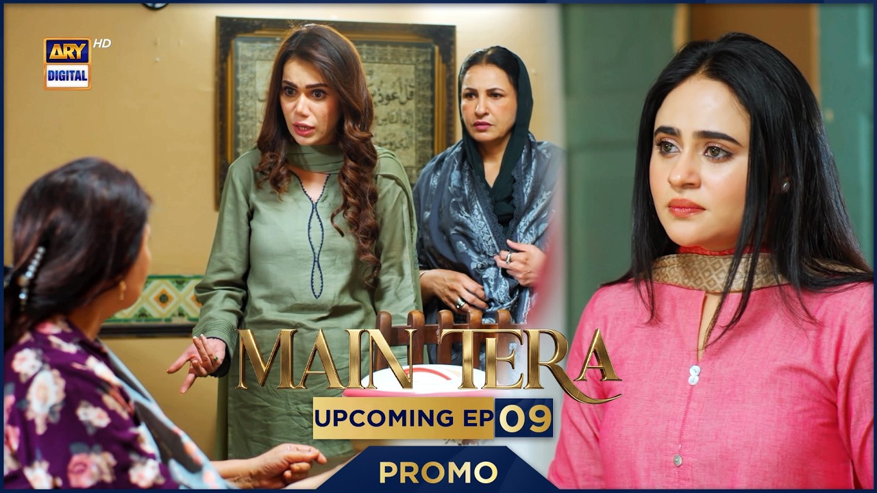 Main Tera | PROMO | Upcoming Episode 9 | Ghana Ali | ARY Digital Drama
