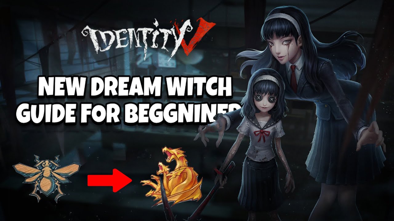 DREAM WITCH GUIDE FOR BEGGINERS! IDENTITY V