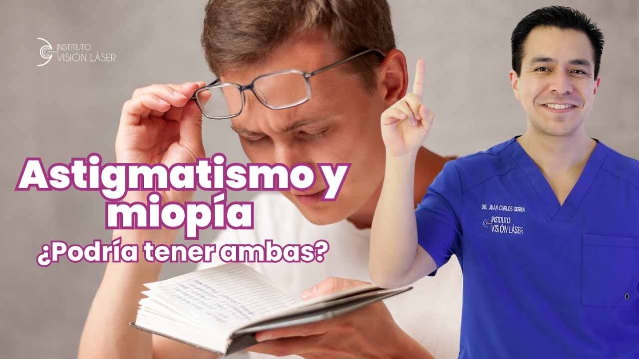 Miopía y  astigmatismo ¿Puedo tener ambas?