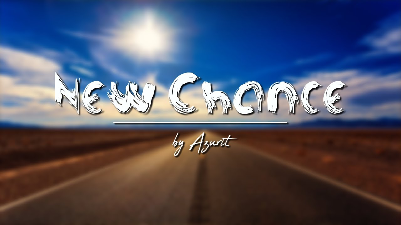Azurit - New Chance [No Copyright]