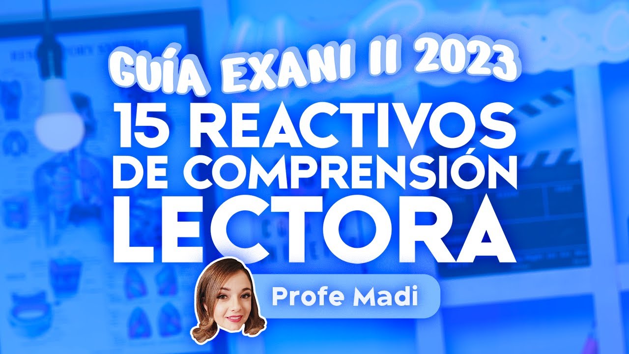 Guía EXANI II 2023: 15 reactivos de Comprensión Lectora
