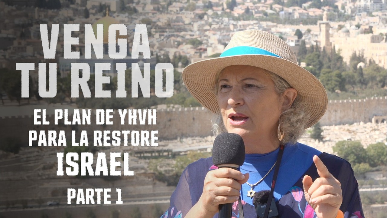 Venga Tu Reino: El Plan de YHVH para la Restauración de Israel — Parte 1 | Dra. Dominiquae Bierman