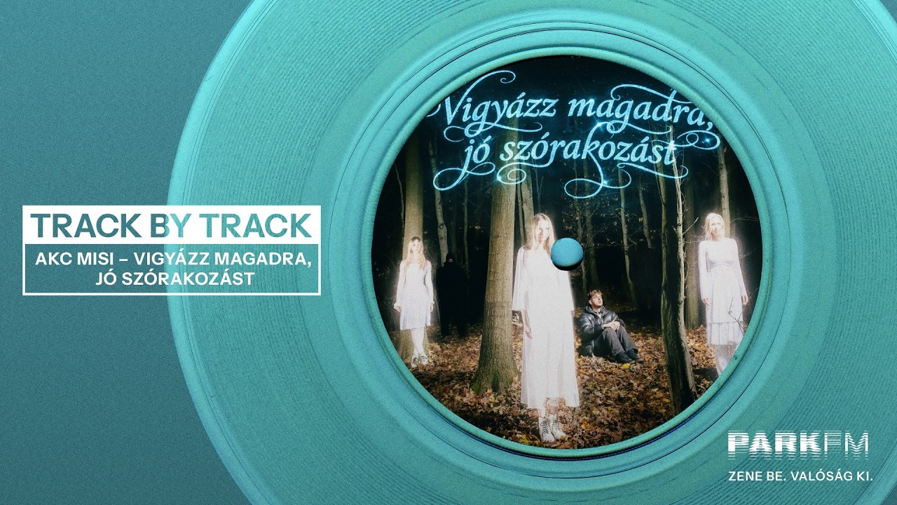 AKC Misi a Park FM-en! | Track by Track