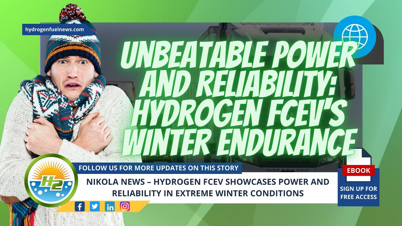 Nikola News: Hydrogen FCEV Defies Winter Conditions with Unmatched Power and Reliability