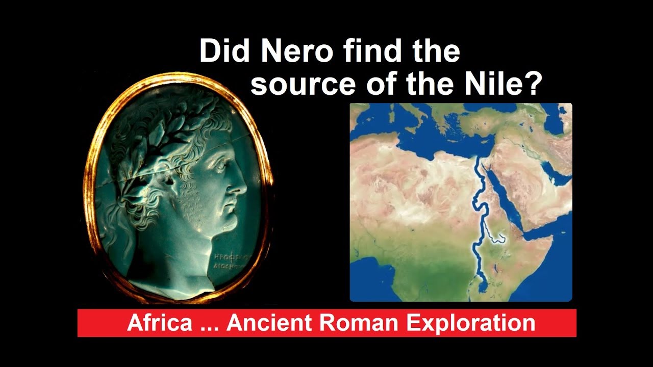 Did Nero find the Source of the Nile? Ancient Roman Exploration in Africa