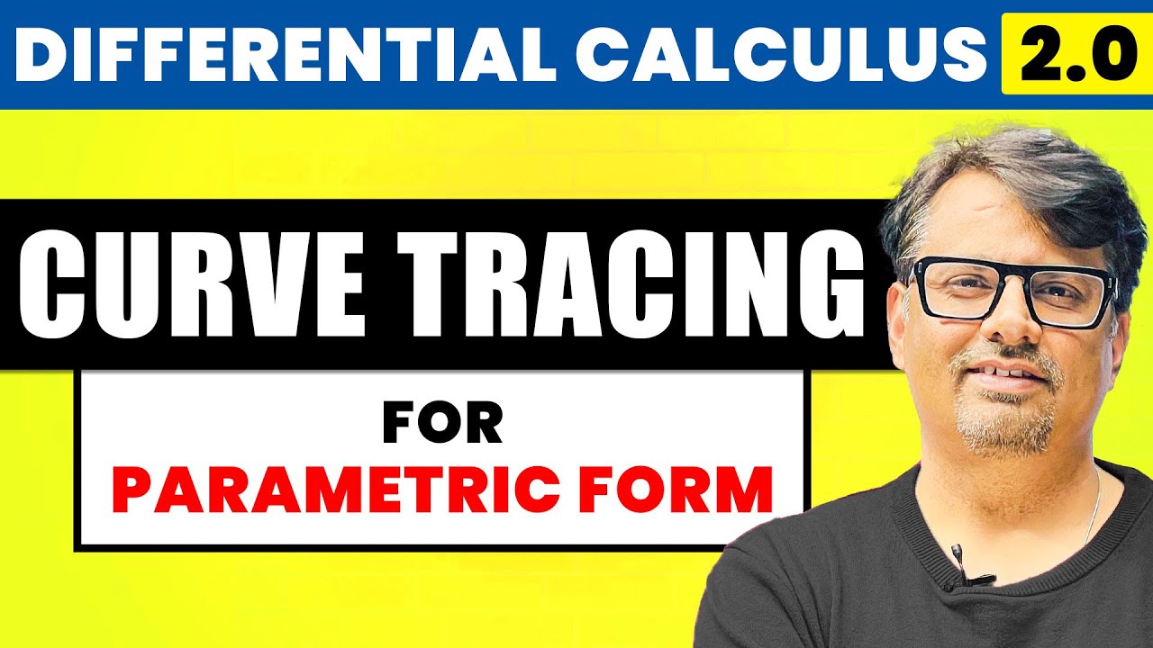 Differential Calculus | Curve Tracing of Parametric Form | By GP Sir