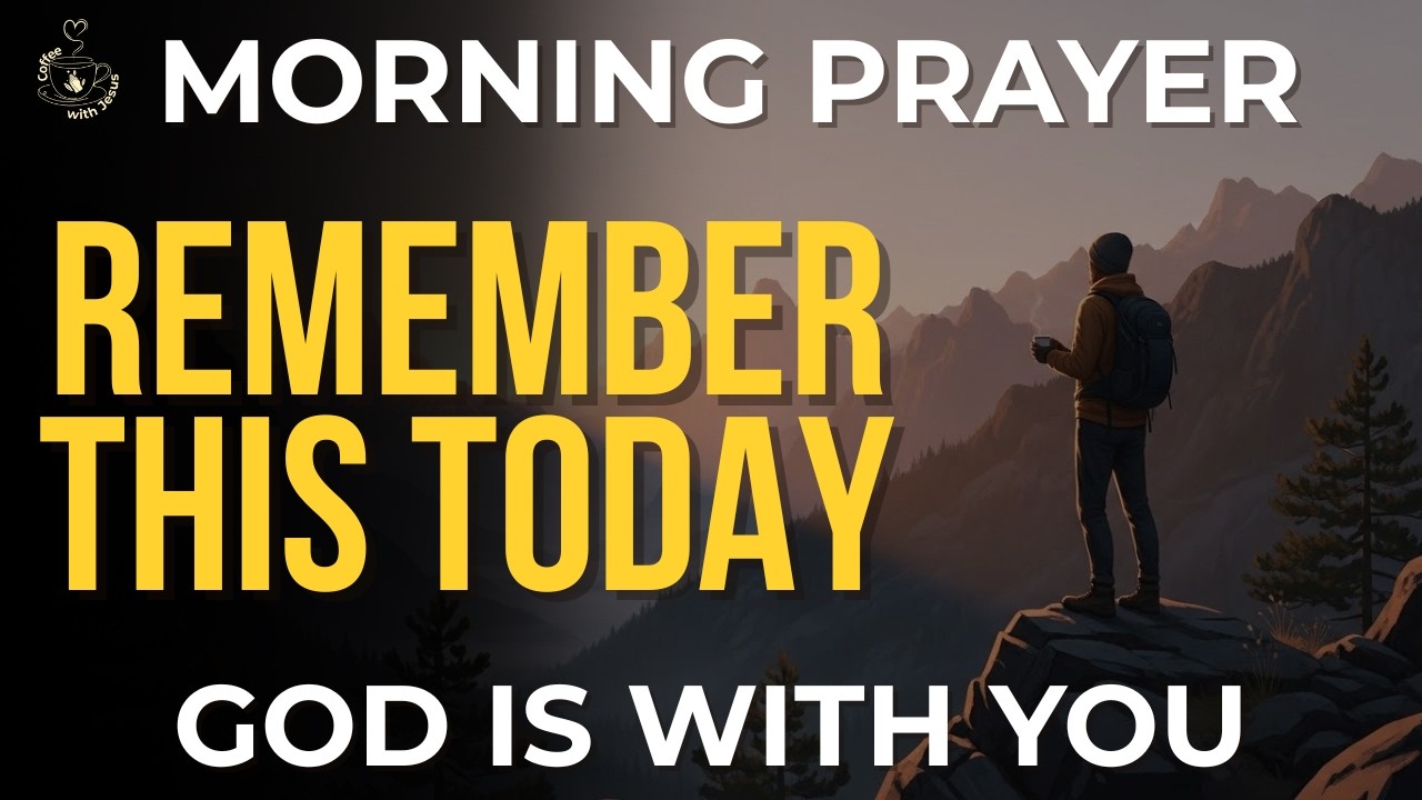 Morning Prayer Before Anything Else | Pray First and Remember God Has Never Left You