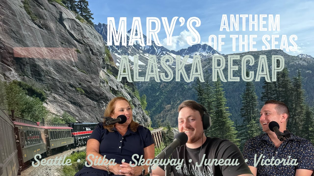 Mary's Alaska Anthem of the Seas Cruise Recap | Sailing Alaska (Episode 110)