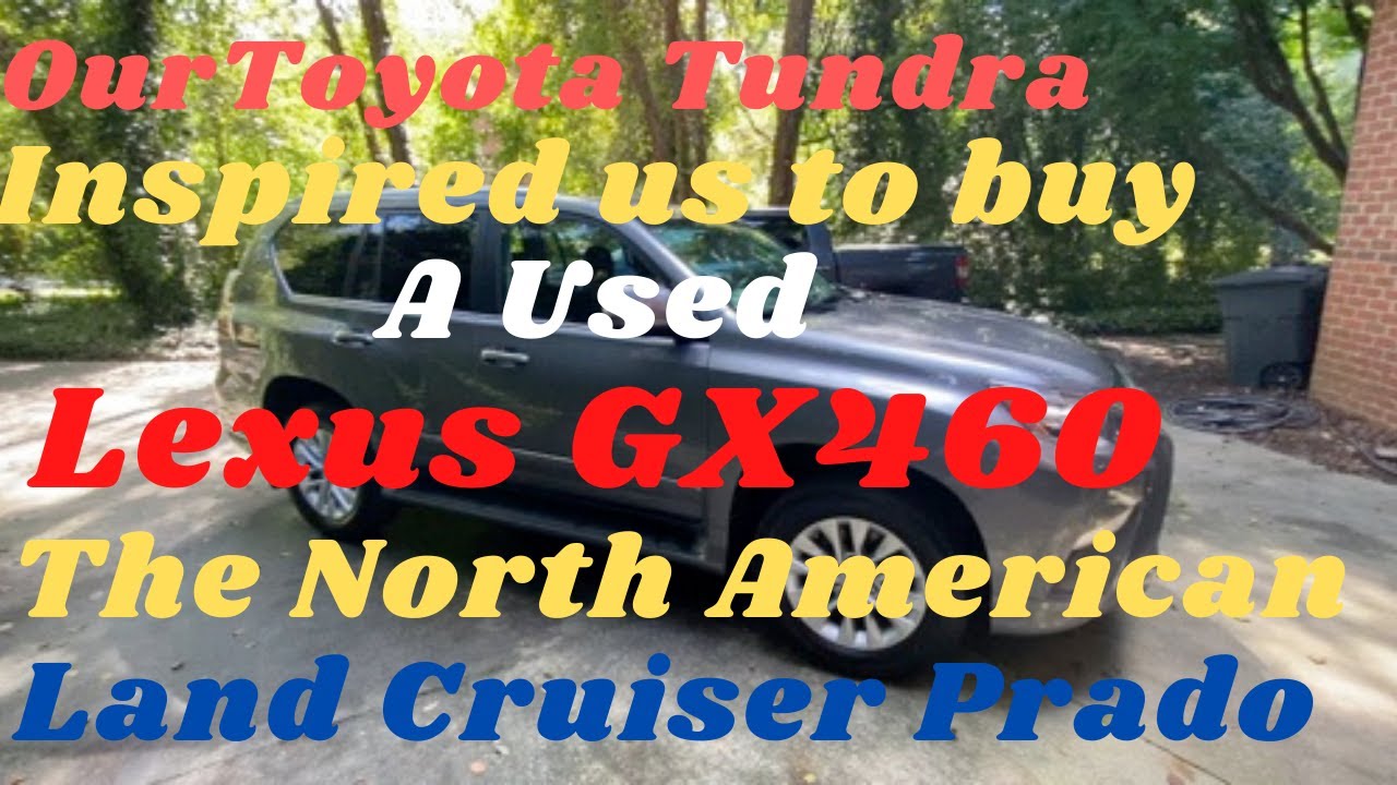 Lexus GX460  (AKA The Land Cruiser Prado)