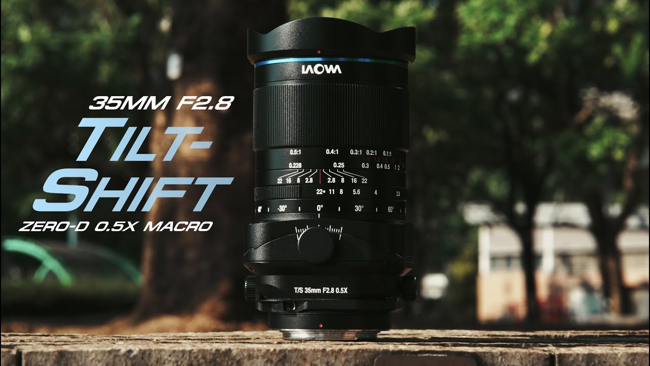 Laowa 35mm f/2.8 Tilt-Shift 0.5x Macro: мастерская перспектива и миниатюрные миры!