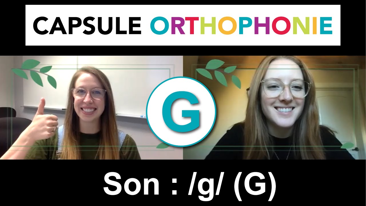 Capsule d'orthophonie - Le son « G »