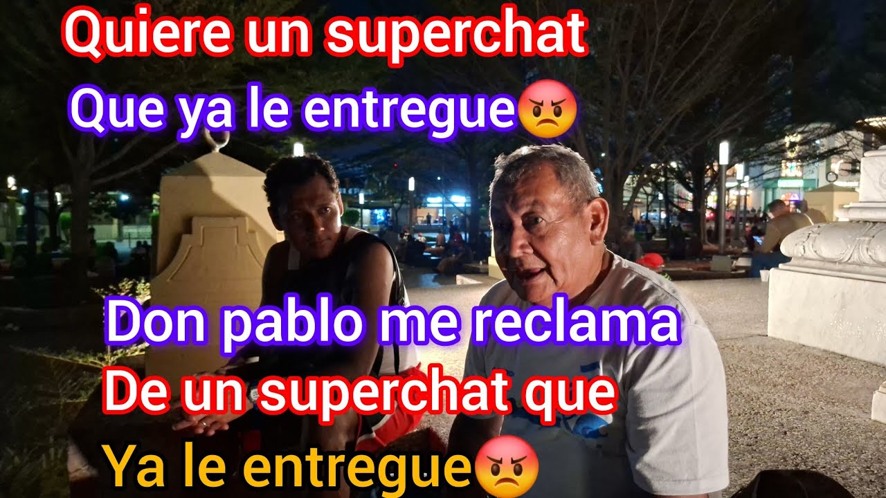 DON PABLO LLEGO A RECLAMARME UN SUPERCHAT😡😱🤬