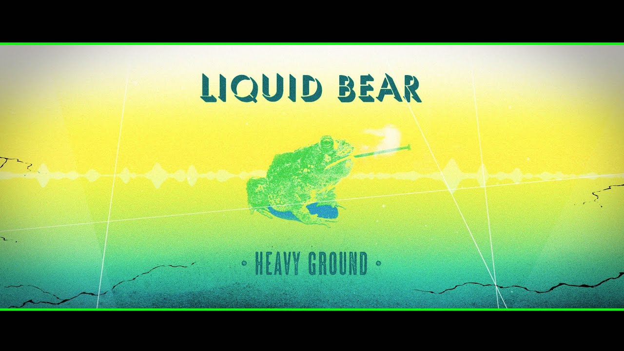 Liquid Bear - Heavy Ground (Lyrics Video)