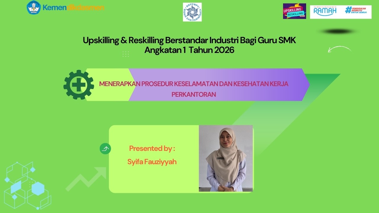 Upskilling dan Reskilling Menerapkan Prosedur Keselamatan dan Kesehatan Kerja Perkantoran