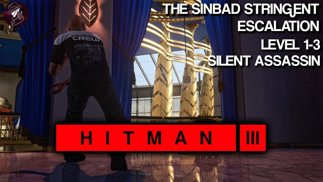 HITMAN 3 | The Sinbad Stringent | Escalation | Level 1-3 | Silent Assassin | Walkthrough