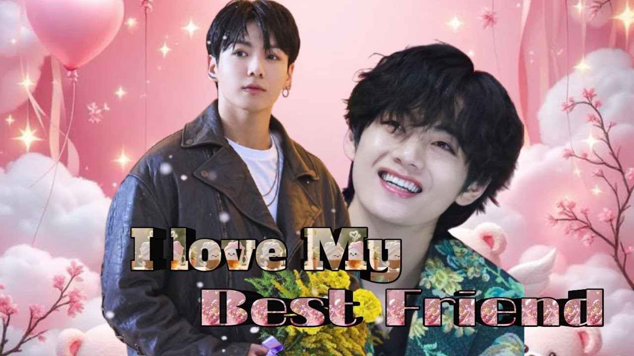 I love my best friend//taekook//yoonmin//romantic one shot//
