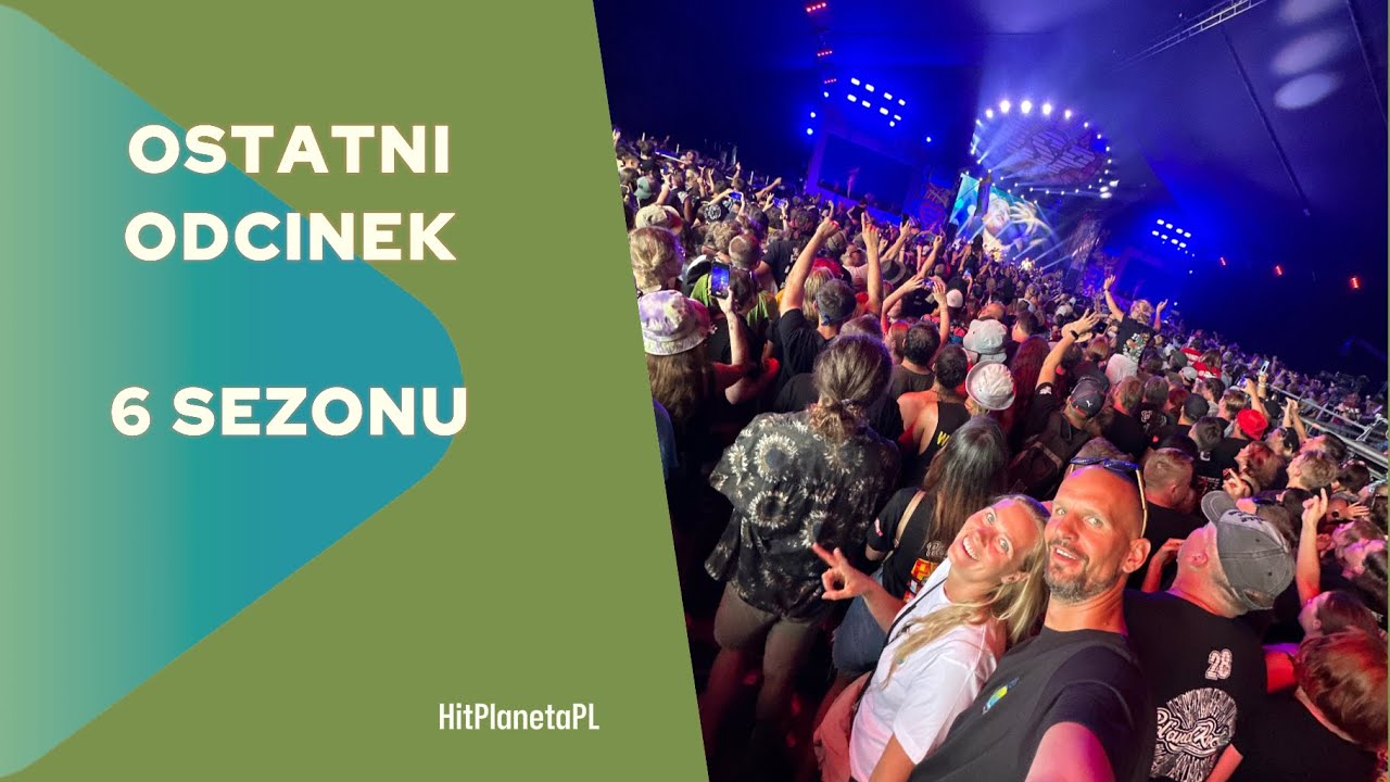 OSTATNI ODCINEK 6 SEZONU - HITPLANETAPL ODC. 27 S. 6  #polandrockfestival #podróże #hitplanetapl