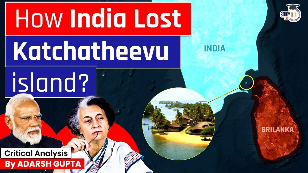 Why Indira Gandhi gifted Katchatheevu Island to Sri Lanka? Katchatheevu Dispute | UPSC Mains GS2