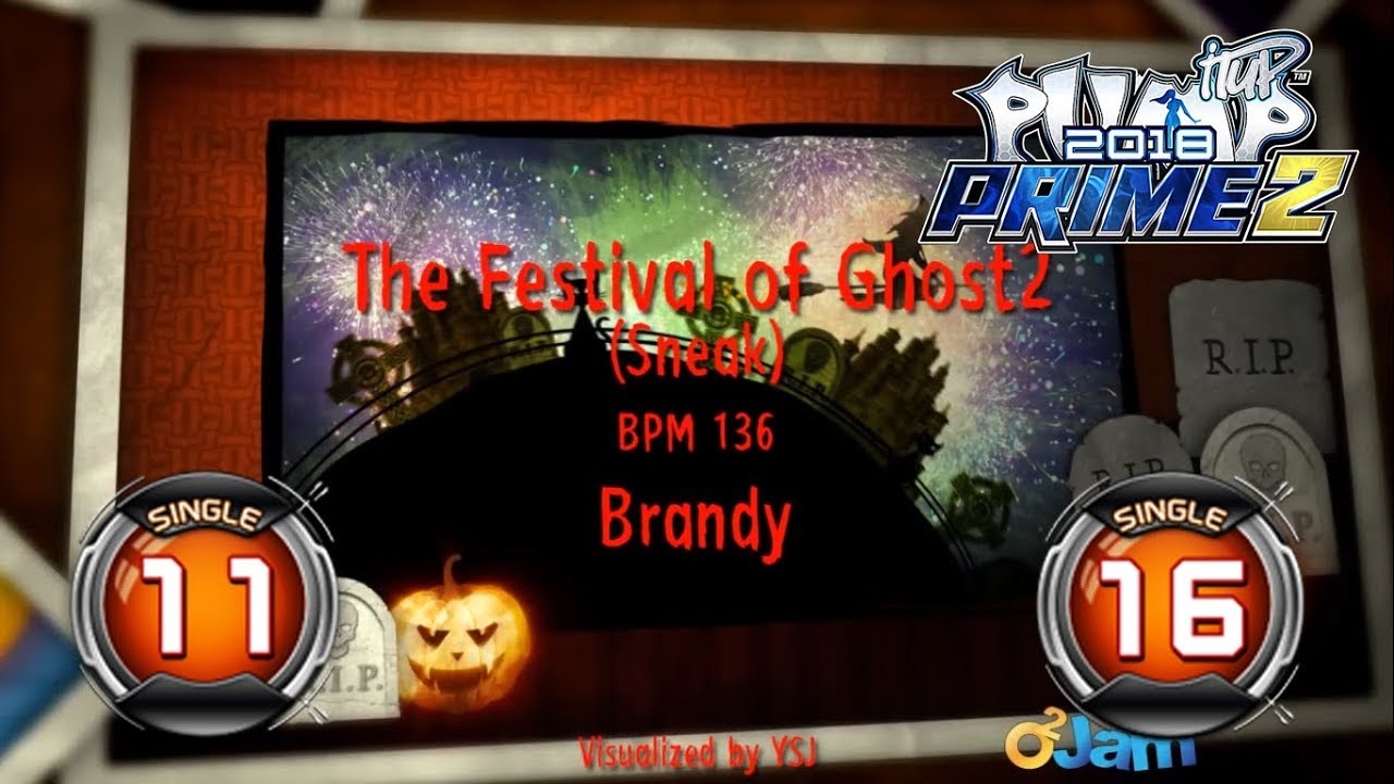 The Festival Of Ghost 2 (Sneak) S11 & S16 | PUMP IT UP PRIME 2 (2018) Patch 2.01