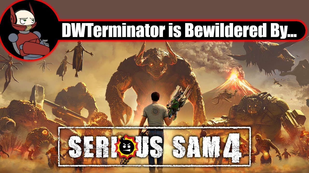Games That Bewilder Me to No End - Serious Sam 4 [Requests Month 2024]