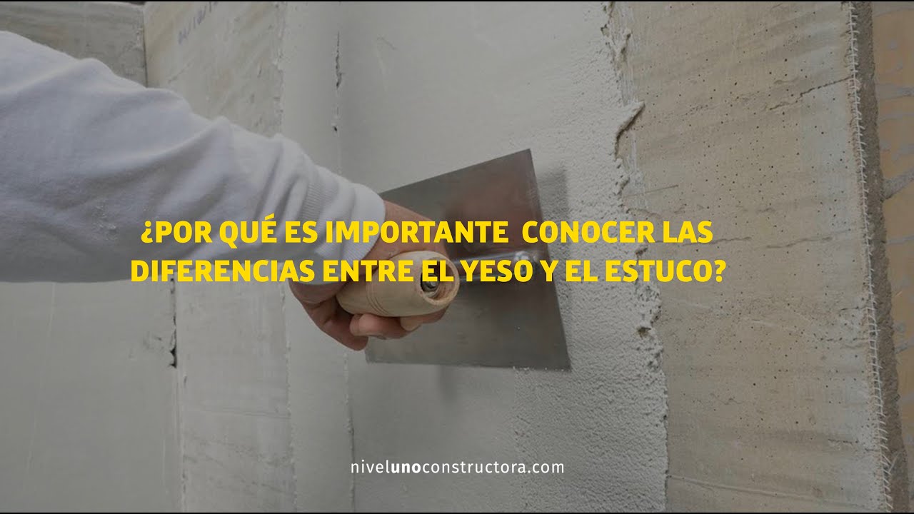 ¿Por qué es importante conocer las diferencias entre el yeso y el estuco? | #NIVELUNOCONSTRUCTORA
