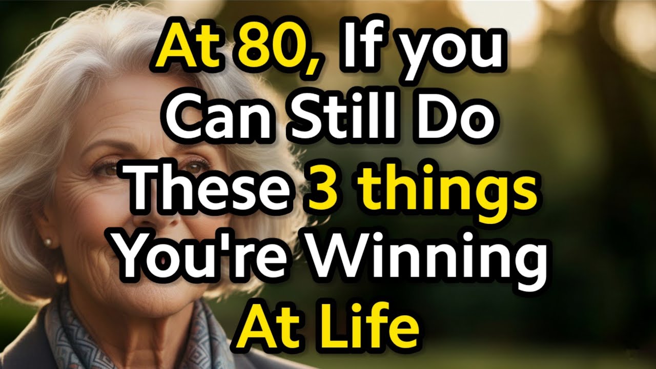80 Years Old: Still Doing These 3 Things? It's a Sign You're Winning at Life