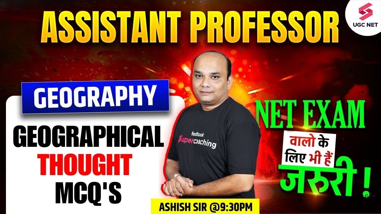 Assistant Professor Geography Classes 2025 | Geographical Thought MCQ's UGC NET By Ashish Sir
