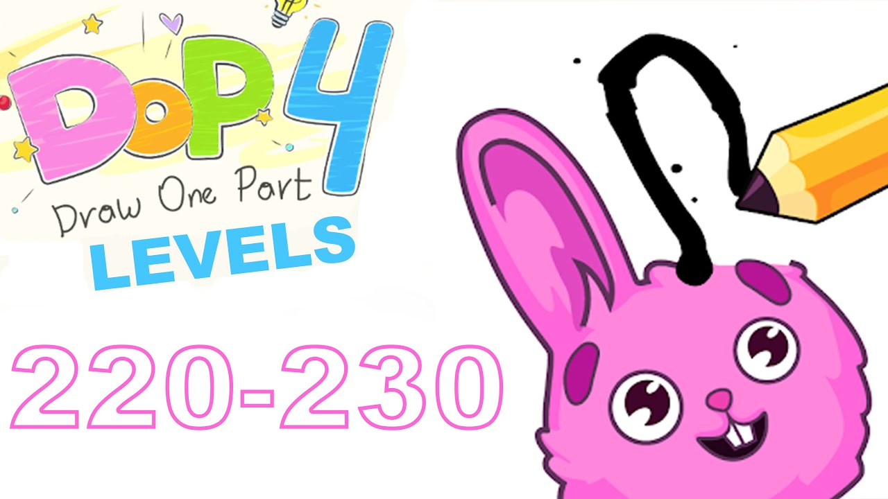 DOP 4 Draw One Part Gameplay Level 220 to 230 Answer!