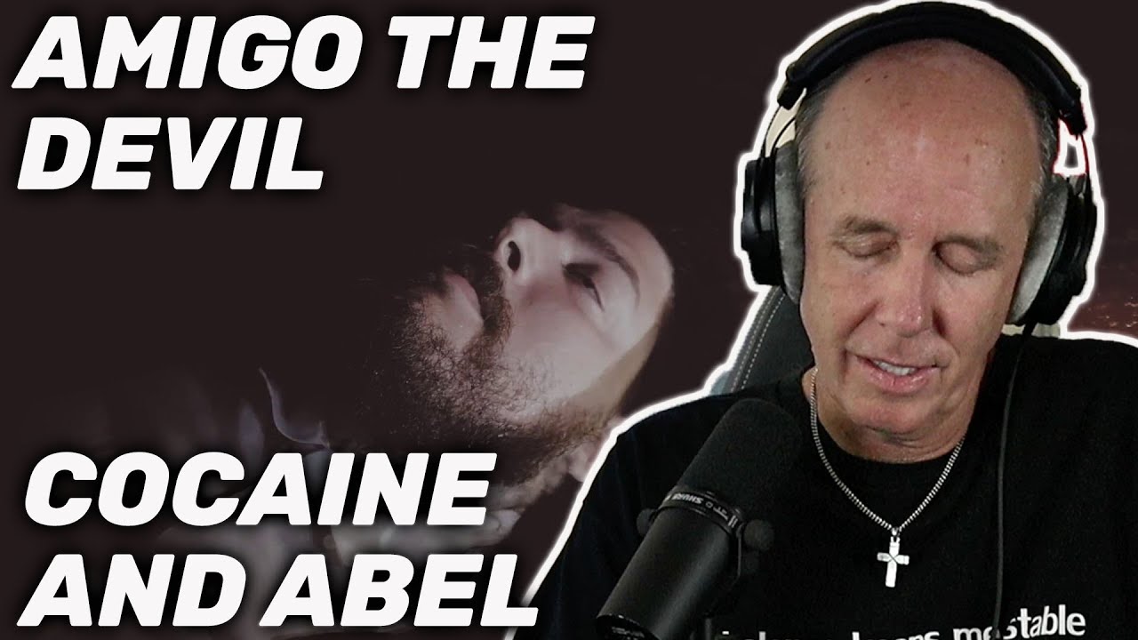 Therapist Reacts to Amigo the Devil - Cocaine and Abel