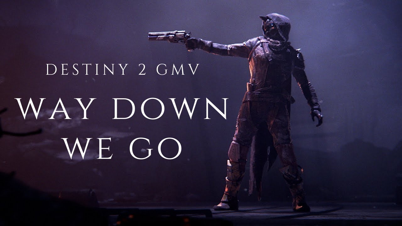 Way Down We Go | Destiny 2 [GMV] - Last Stand of the Gunslinger