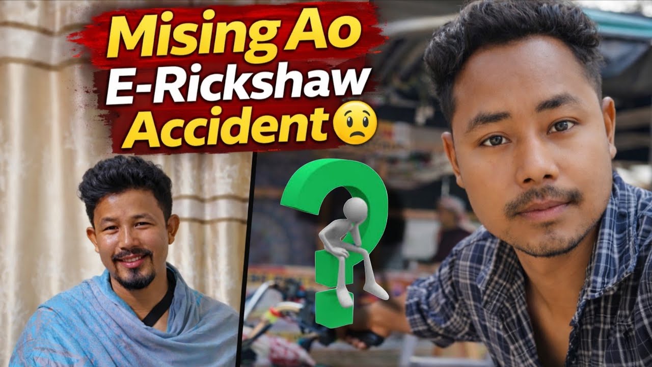 Shocking E-Rickshaw Accident – Mising Ao 