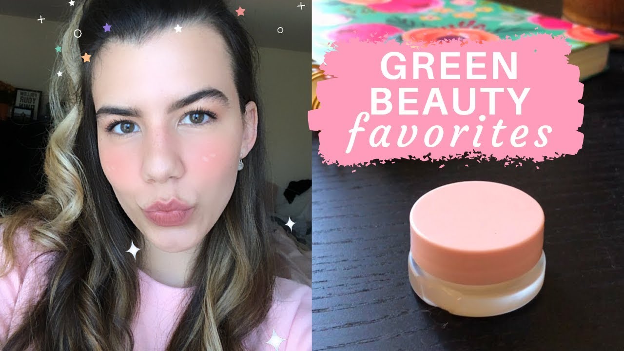 GREEN BEAUTY FAVORITES 2019 | natural makeup | favorite brands + products