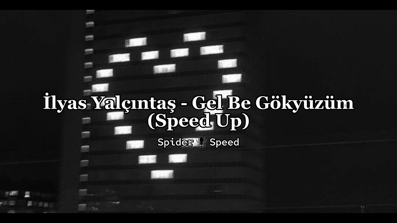 İlyas Yalçıntaş - Gel Be Gökyüzüm (Speed Up)