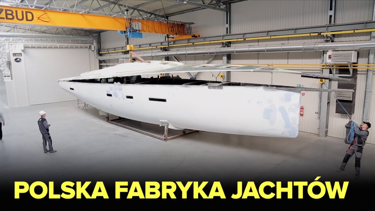 Tak Wygląda Budowanie Jachtów w Polsce – Fabryki w Polsce