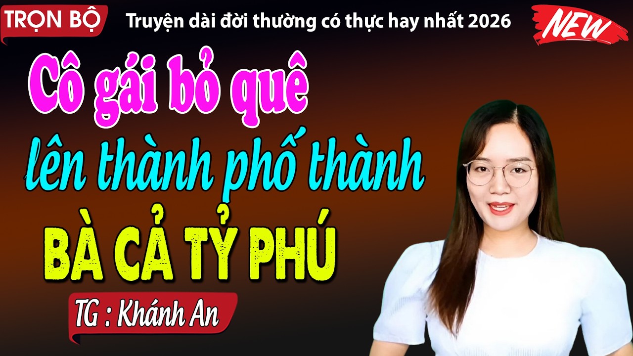 Cô gái bỏ quê lên thành phố thành vợ chú tỷ phú - đọc truyện đêm khuya