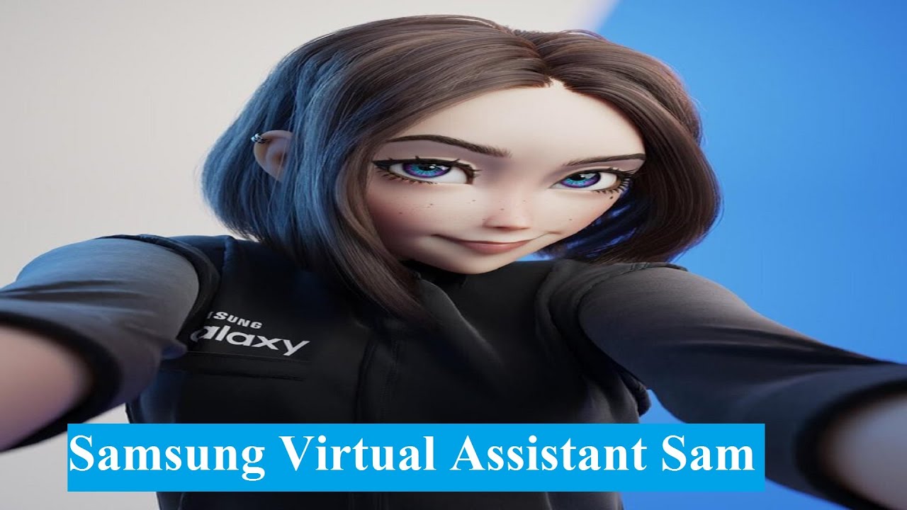 What is Samsung Galaxy Virtual Assistant Sam? Samsung Galaxy Virtual Assistant Sam| Sam Virtual 3D