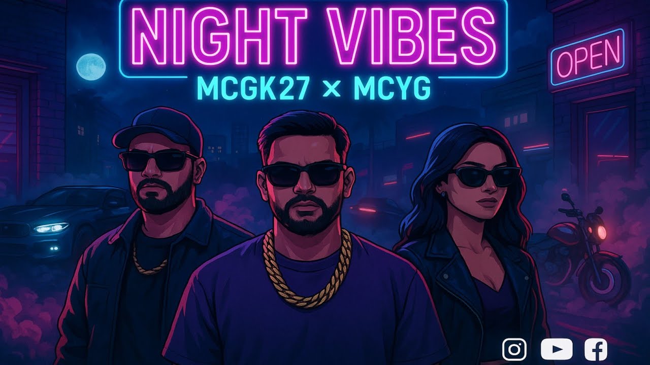 NIGHT VIBE - MCGK27 X MC YG | Officials Music Audio | Prod by @devenrasalbeats 