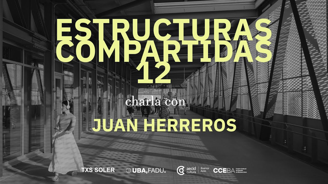 Estructuras compartidas: Juan Herreros. Por una arquitectura activista.