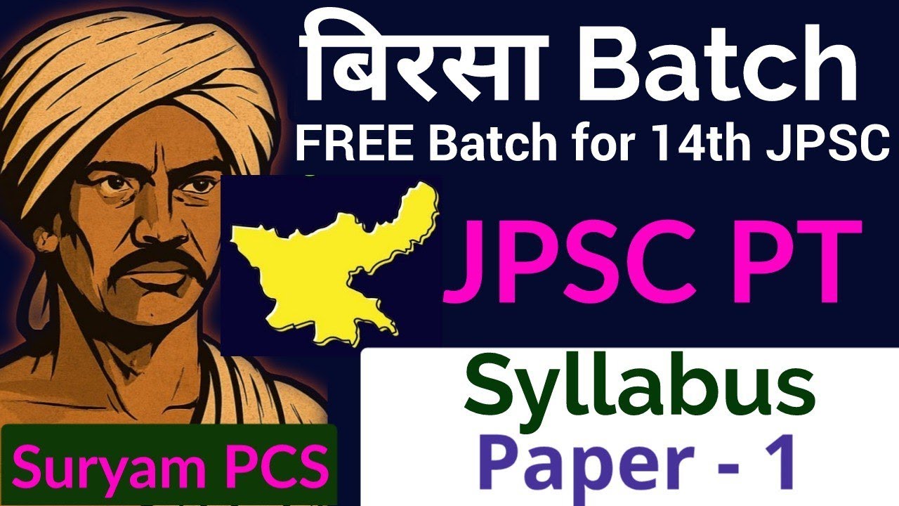 JPSC Free Class Birsa Batch for JPSC PT and MAINS, JPSC Paper 1 Syllabus