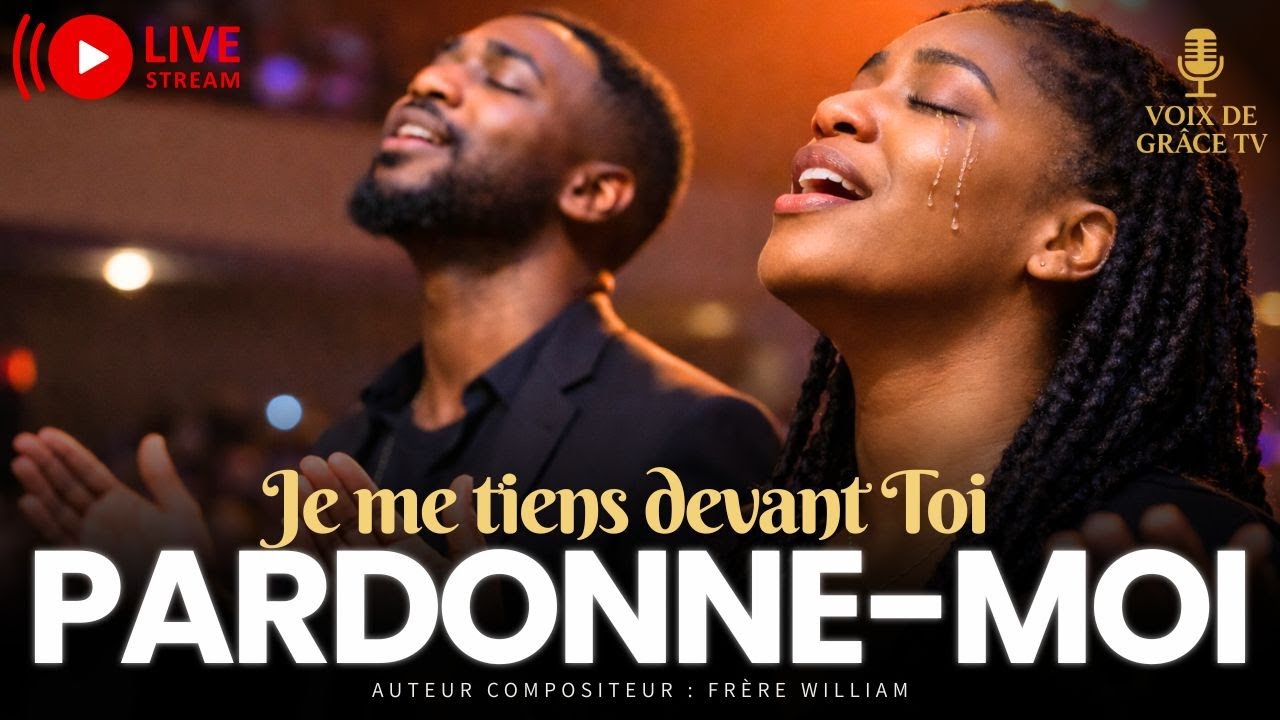 🎵 Je me tiens devant Toi, pardonne-moi | Adoration & prière de repentance