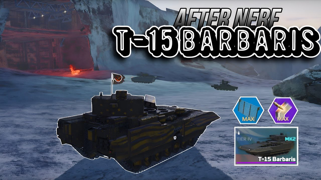 T-15 Barbaris is still OP after got Nerf. New Changes, Gameplay After NERF