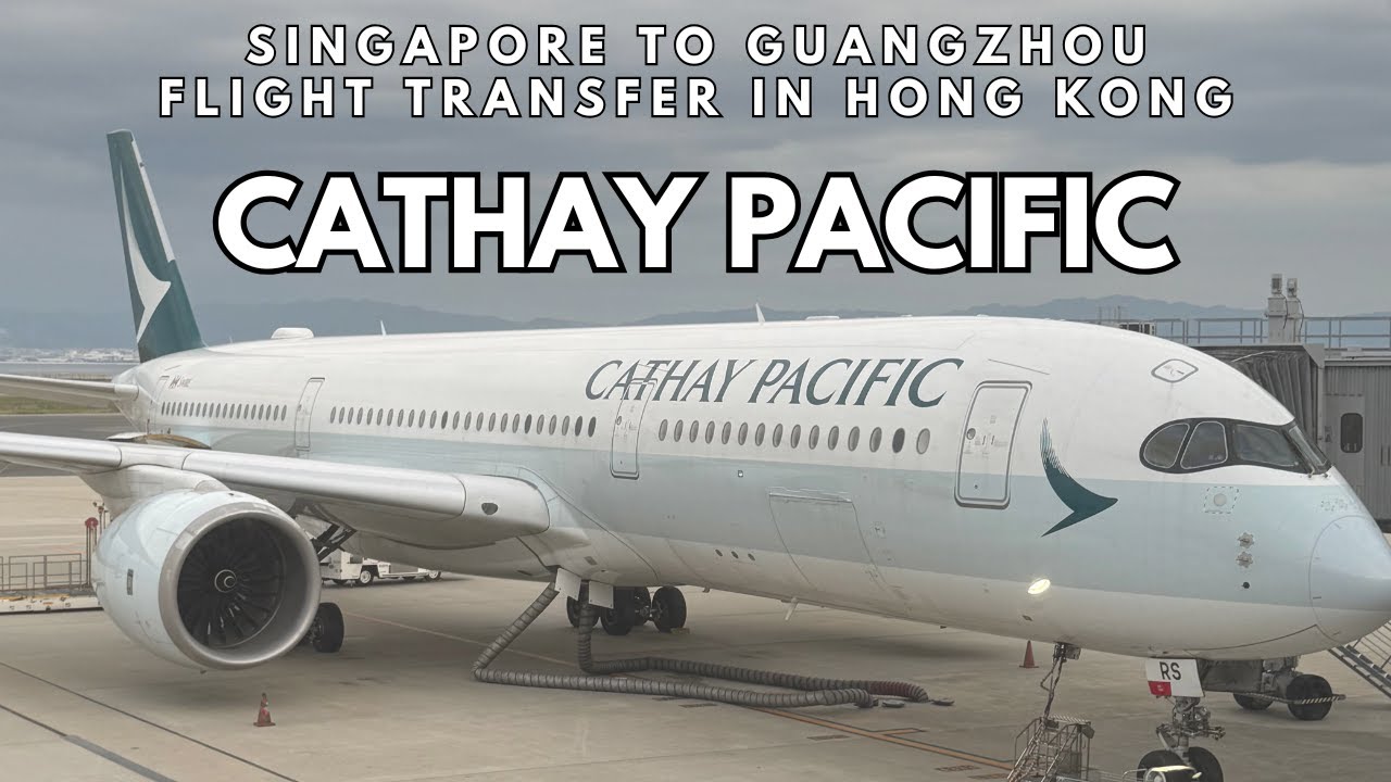 Cathay Pacific Airbus A350 и A330 Рейс из Сингапура в Гуанчжоу, перелет в Гонконге