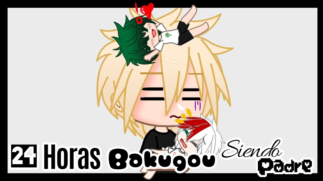 •24 horas Bakugou siendo padre👨‍👦‍👦• TdBkDk - Gacha Club