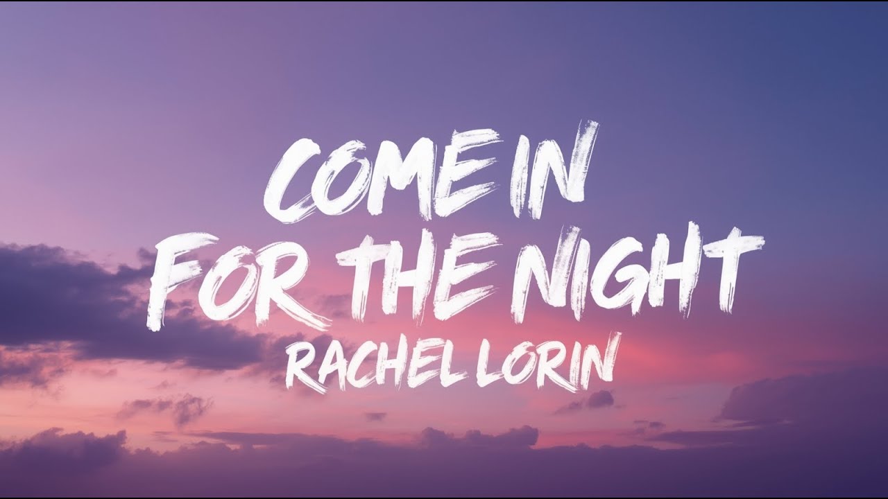Rachel Lorin – Come In For The Night (Nightcore) 🌙 Emotional AMV | Late Night Vibes | Lyrics