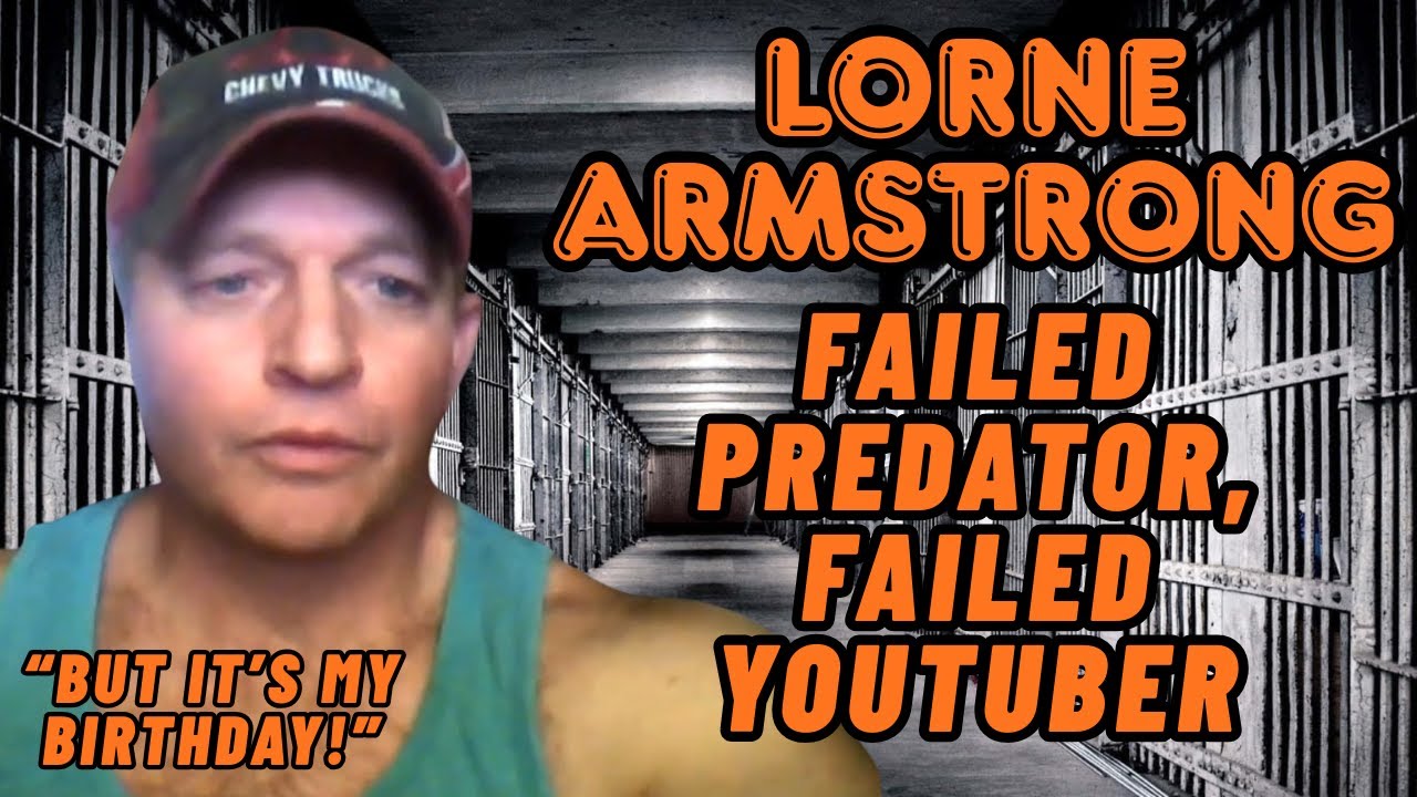 Lorne Armstrong: Failed Predator Failed YouTuber | Lolcow Legends