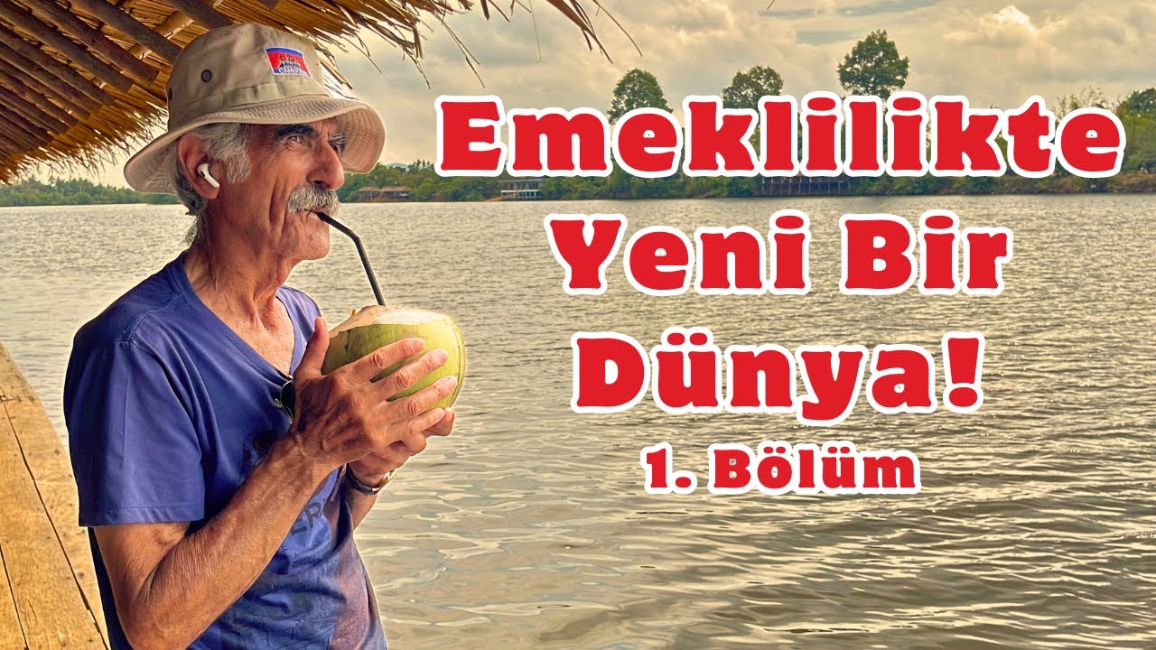 Emekli Mehmet G&ouml;k ile Kambo&ccedil;ya Kampot&rsquo;ta Huzur Dolu Yaşam - B&ouml;l&uuml;m 1