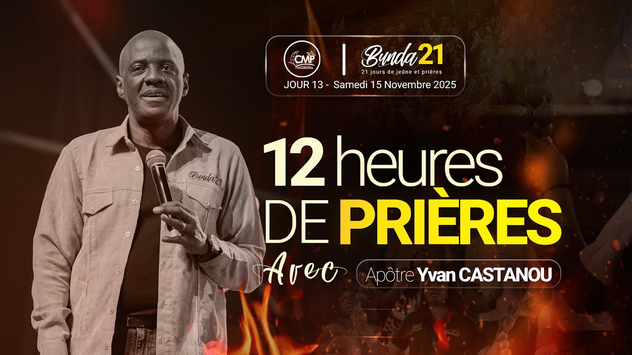 12h de prières Non-stop avec l'apôtre Yvan Castanou I Bunda21 Jour 13