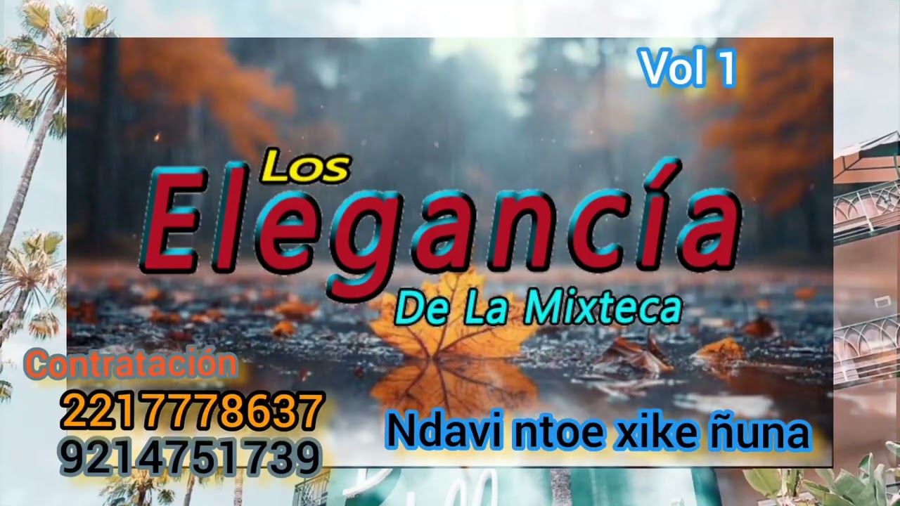 Los Elegancia De la Mixteca Ndavi nto'e xike Ñuna