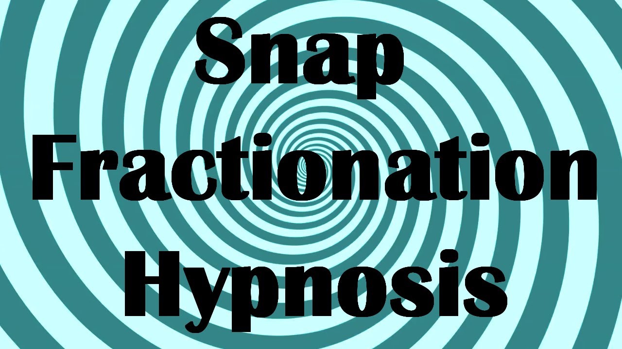Snap Fractionation Hypnosis