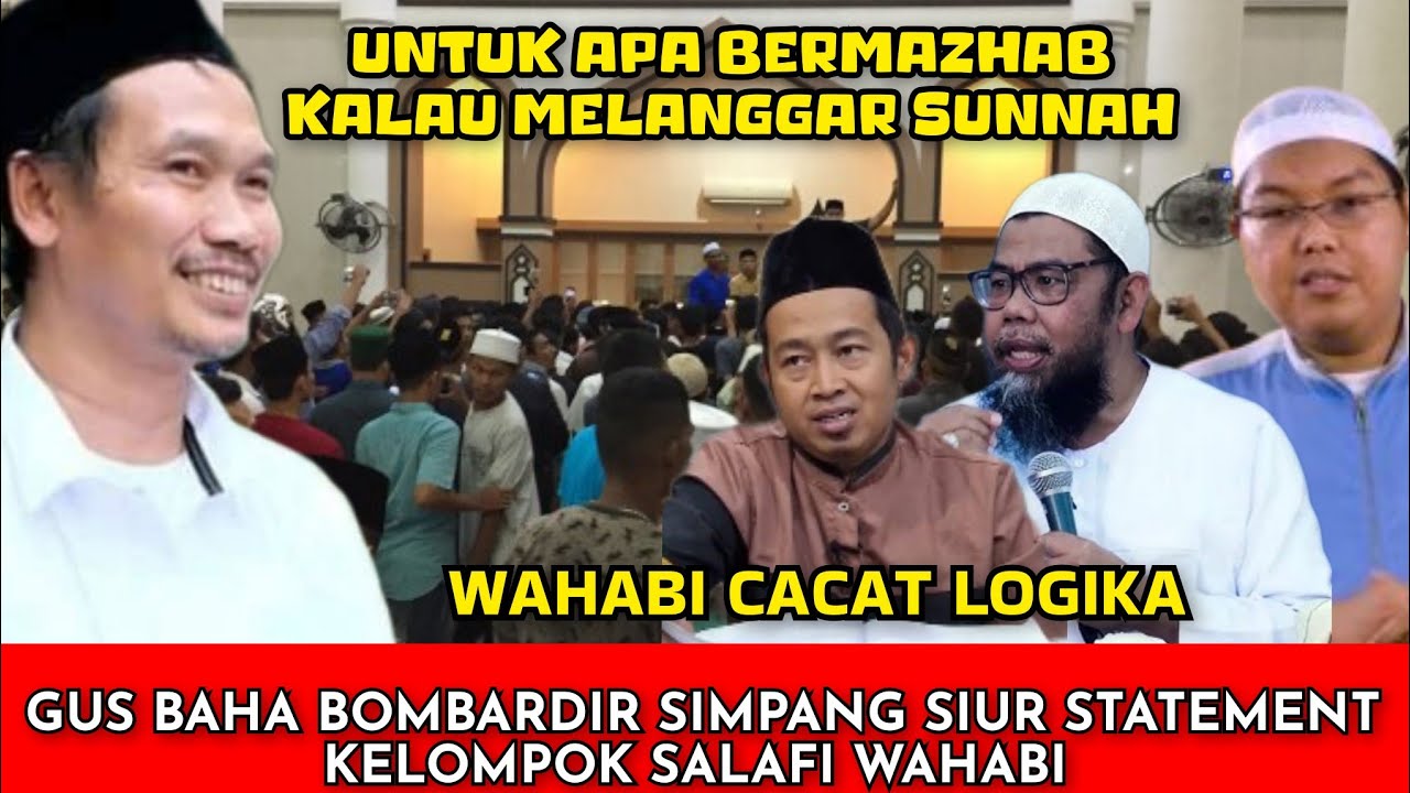 GUS BAHA BOMBARDIR STATEMENT KELOMPOK SALAFI WAHABI ‼️ TIDAK PERLU MADZHAB 